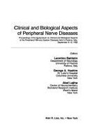 Clinical and Biological Aspects of Peripheral Nerve Diseases: Proceedings of the Symposium on Clinical and Biological Aspects of the Peripheral Nervou - Battistin, Leontino, and Lajtha, Abel, and Hashim, George A.