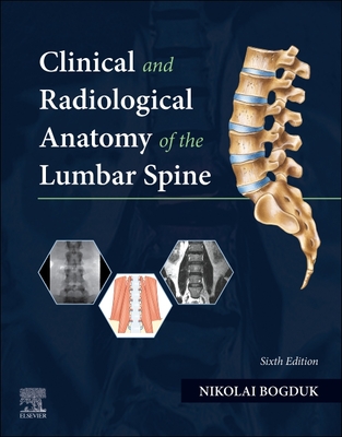 Clinical and Radiological Anatomy of the Lumbar Spine - Bogduk, Nikolai