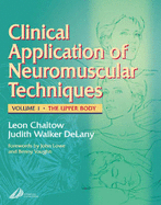 Clinical Application of Neuromuscular Techniques, Volume 1: The Upper Body, Volume 1