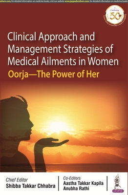 Clinical Approach and Management Strategies of Medical Ailments in Women - Chhabra, Shibba Takkar, and Kapila, Aastha Takkar, and Rathi, Anubha