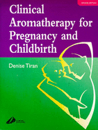 Clinical Aromatherapy for Pregnancy and Childbirth - Tiran, Denise, Msc, Rm