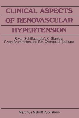 Clinical Aspects of Renovascular Hypertension - Van Schilfgaarde, R (Editor), and Stanley, J C (Editor), and Van Brummelen, P (Editor)