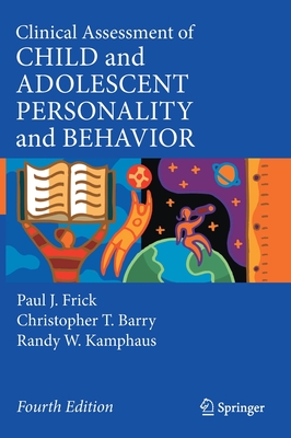 Clinical Assessment of Child and Adolescent Personality and Behavior - Frick, Paul J, and Barry, Christopher T, and Kamphaus, Randy W