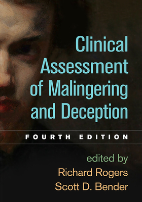 Clinical Assessment of Malingering and Deception - Rogers, Richard, PhD, Abpp (Editor), and Bender, Scott D, PhD (Editor)