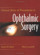 Clinical Atlas of Procedures in Ophthalmic Surgery