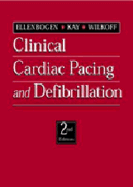 Clinical Cardiac Pacing and Defibrillation - Ellenbogen, Kenneth A, MD, and Kay, G Neal, MD, and Wilkoff, Bruce L, MD