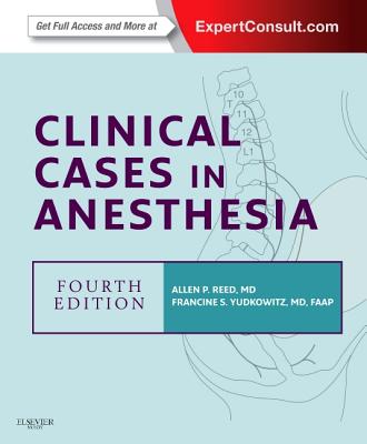 Clinical Cases in Anesthesia with Access Code - Reed, Allan P, and Yudkowitz, Francine S, MD, Faap