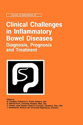 Clinical Challenges in Inflammatory Bowel Diseases: Diagnosis, Prognosis and Treatment - Campieri, M (Editor), and Bianchi-Porro, G (Editor), and Fiocchi, C (Editor)