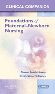 Clinical Companion for Foundations of Maternal-Newborn Nursing - Murray, Sharon Smith, Msn, RN, and McKinney, Emily Slone, Msn, RN, and Gorrie, Trula Myers, MN, RN