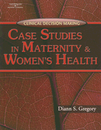 Clinical Decision Making: Case Studies in Maternity and Women's Health