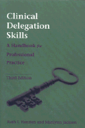 Clinical Delegation Skills, Third Edition: A Handbook for Professional Practice