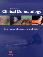 Clinical Dermatology - Hunter, John A A, OBE, Ba, MD, Frcp, and Savin, John, and Dahl, Mark