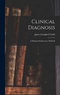 Clinical Diagnosis: A Manual of Laboratory Methods