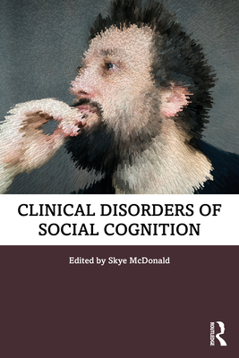 Clinical Disorders of Social Cognition - McDonald, Skye (Editor)