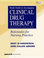Clinical Drug Therapy: Study Guide - Abrams, Anne Collins, and Kirkpatrick, Mary J.
