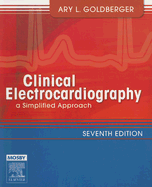 Clinical Electrocardiography: A Simplified Approach: Expert Consult: Online and Print