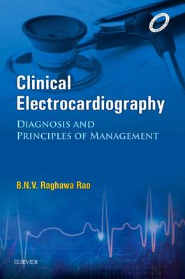 Clinical Electrocardiography - Diagnosis and Principles of Management - Rao, B. N. Vijay Raghawa