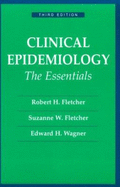 Clinical Epidemiology - Fletcher, Robert H, MD, Msc, and Flethcer, Suzanne W, and Wagner, Edward H