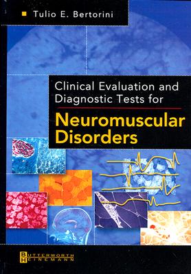 Clinical Evaluation and Diagnostic Tests for Neuromuscular Disorders - Bertorini, Tulio E