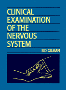 Clinical Examination of the Nervous System - Gilman, Sid, MD