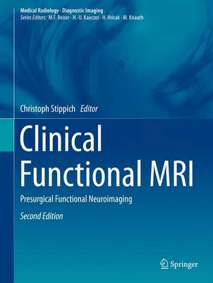 Clinical Functional MRI: Presurgical Functional Neuroimaging - Stippich, Christoph (Editor)