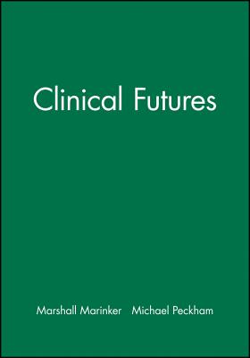 Clinical Futures - Marinker, Marshall (Editor), and Peckham, Michael