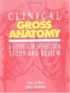 Clinical Gross Anatomy: A Guide for Dissection Study and Review