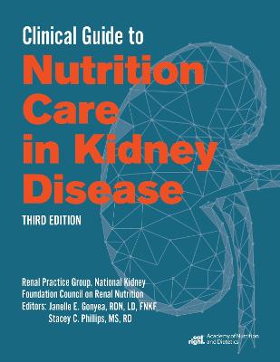 Clinical Guide to Nutrition Care in Kidney Disease - Phillips, Stacey, and National Kidney Foundation