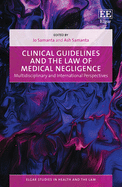 Clinical Guidelines and the Law of Medical Negligence: Multidisciplinary and International Perspectives