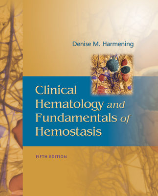 Clinical Hematology and Fundamentals of Hemostasis - Harmening, Denise M, PhD, Cls(nca)