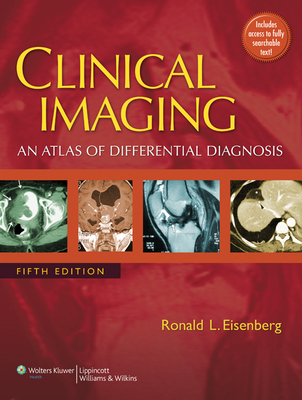 Clinical Imaging: An Atlas of Differential Diagnosis - Eisenberg, Ronald L, Dr., MD