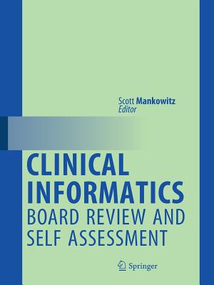 Clinical Informatics Board Review and Self Assessment - Mankowitz, Scott (Editor)