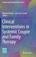 Clinical Interventions in Systemic Couple and Family Therapy