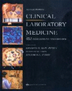 Clinical Laboratory Medicine: Self-Assessment and Review - McClatchey, Kenneth D, Dds, MD, and Amin, Hesham M, MD, and Curry, Jonathan L, MD