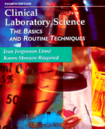 Clinical Laboratory Science: The Basics and Routine Techniques - Linne, Jean Jorgenson, Bs, Mt(ascp), and Ringsrud, Karen Munson, Bs, Mt(ascp)