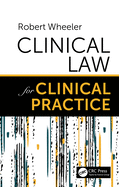 Clinical Law for Clinical Practice