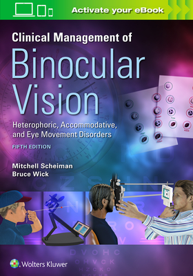 Clinical Management of Binocular Vision - Scheiman, Mitchell, and Wick, Bruce