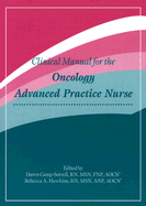 Clinical Manual for the Oncology Advanced Practice Nurse - Camp-Sorrell, Dawn (Editor), and Hawkins, Rebecca A (Editor)