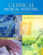 Clinical Medical Assisting: Foundations and Practice - Frazier, Margaret Schell, and Morgan, Connie