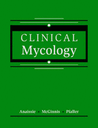 Clinical Mycology - Anaissie, Elias J, and McGinnis, Michael R, PhD, and Pfaller, Michael A, MD