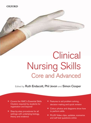 Clinical Nursing Skills: Core and Advanced - Endacott, Ruth (Editor), and Jevon, Phil (Editor), and Cooper, Simon, PhD (Editor)