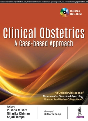 Clinical Obstetrics: A Case-based Approach - Mishra, Pushpa, and Dhiman, Niharika, and Tempe, Anjali