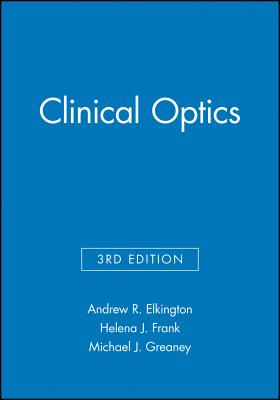 Clinical Optics - Elkington, Andrew R, and Frank, Helena J, and Greaney, Michael J