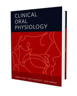 Clinical Oral Physiology - Miles, Timothy S, and Nauntofte, Birgitte, and Svensson, Peter