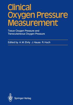 Clinical Oxygen Pressure Measurement: Tissue Oxygen Pressure and Transcutaneous Oxygen Pressure - Sonntag-O'Brien, V (Translated by), and Ehrly, Albrecht M (Editor), and Hauss, Jan (Editor)