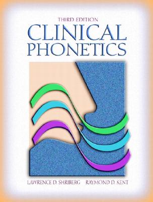 Clinical Phonetics - Shriberg, Lawrence D, and Kent, Raymond D, Professor