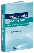 Clinical Practice Development Using Novice to Expert Theory - Haag-Heitman, Barbara, MS, RN, CS