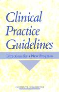 Clinical Practice Guidelines: Directions for a New Program