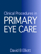 Clinical Procedures in Primary Eye Care: A Practical Manual