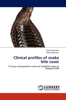 Clinical Profiles of Snake Bite Cases - Heng Wei, Khor, and Ahmad, Rashidi